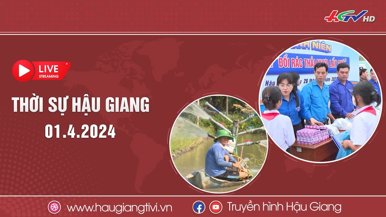 [🔴 Trực tiếp] Thời sự Hậu Giang 01.4.2024 | Truyền hình Hậu Giang