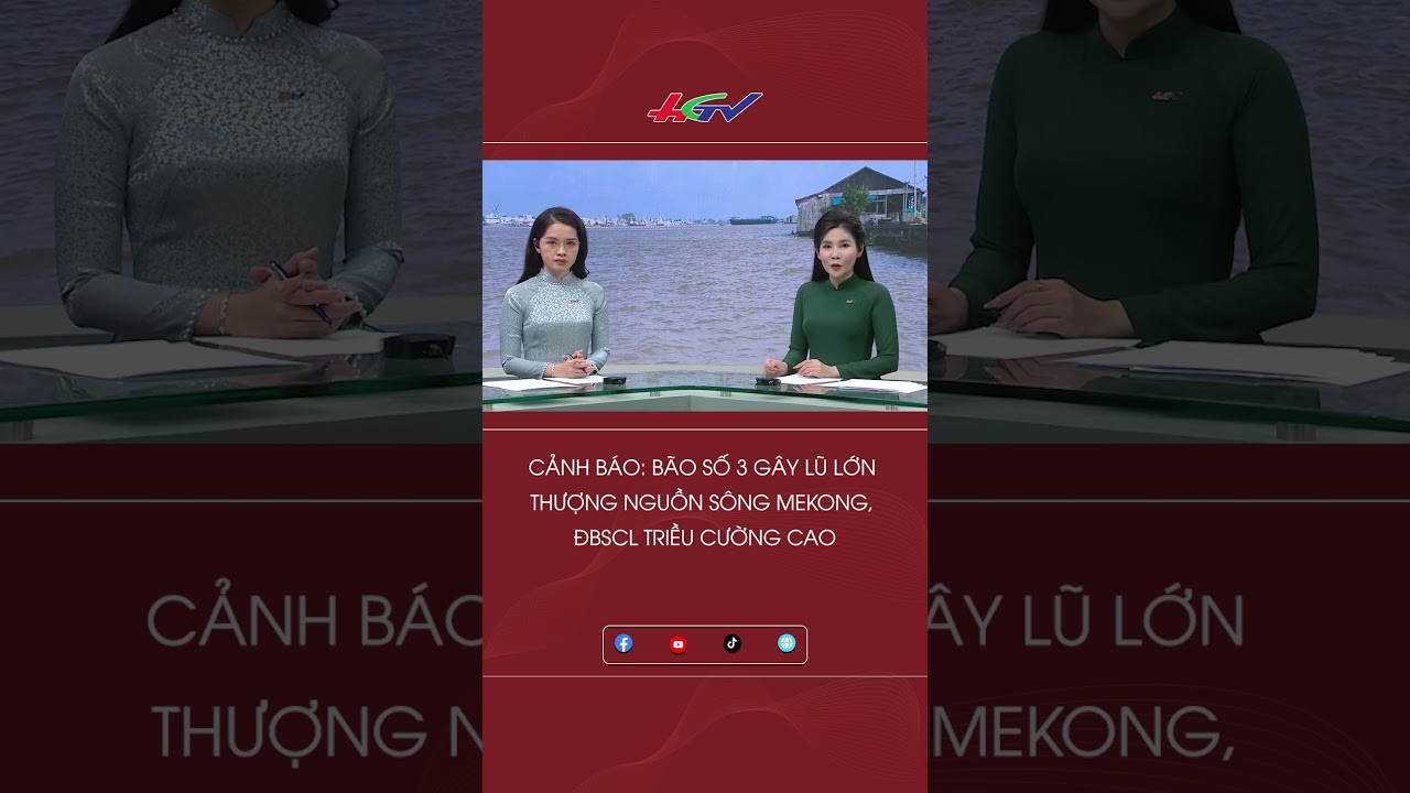 Cảnh báo: bão số 3 gây lũ lớn thượng nguồn sông Mekong, ĐBSCL triều cường cao #shortshgtv