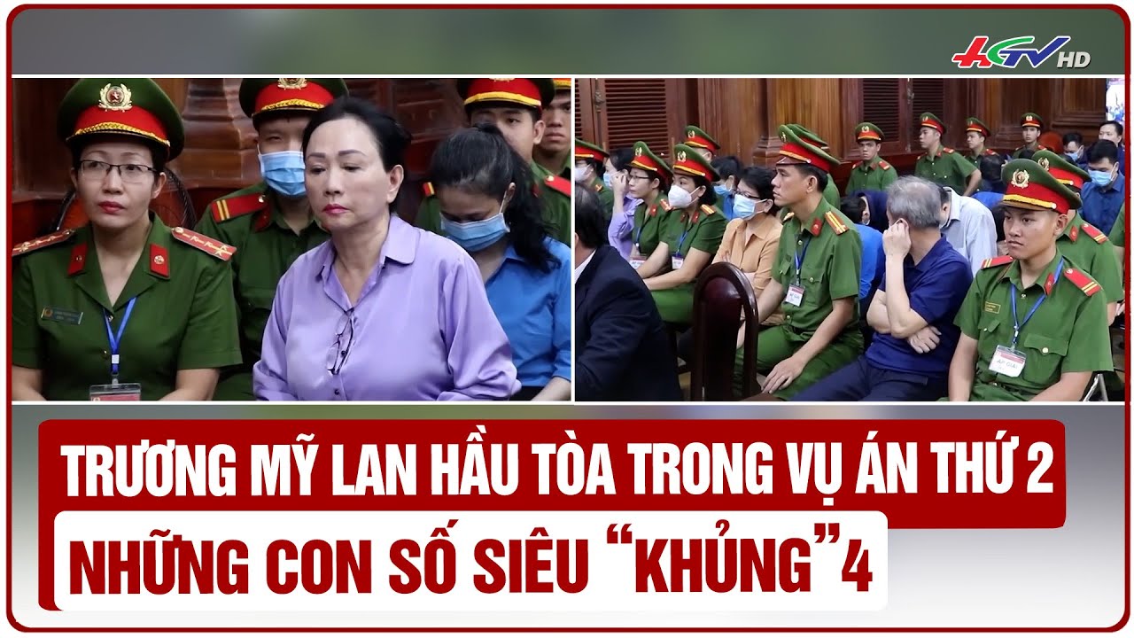 Trương Mỹ Lan hầu tòa trong vụ án thứ 2: những con số siêu “khủng” | Truyền hình Hậu Giang