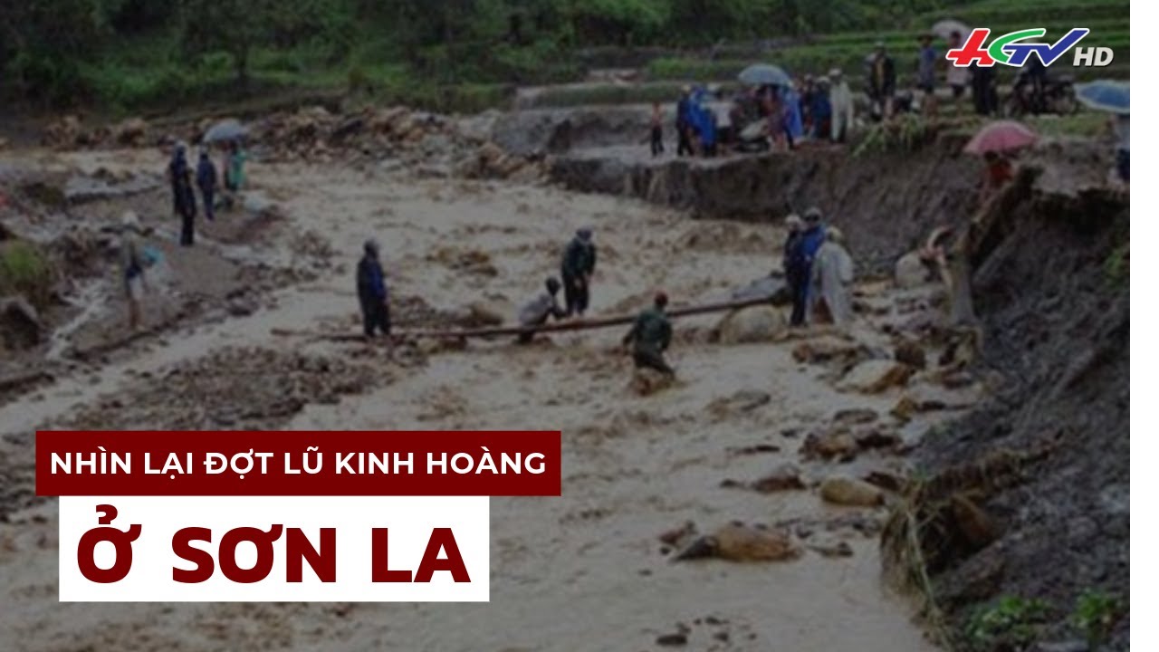 Nhìn lại đợt lũ kinh hoàng ở Sơn La | Truyền hình Hậu Giang