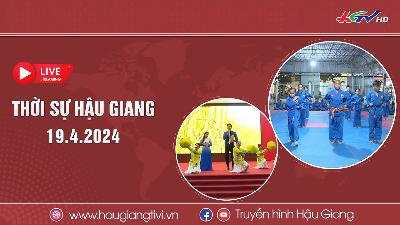 [🔴 Trực tiếp] Thời sự Hậu Giang 19.4.2024 | Truyền hình Hậu Giang