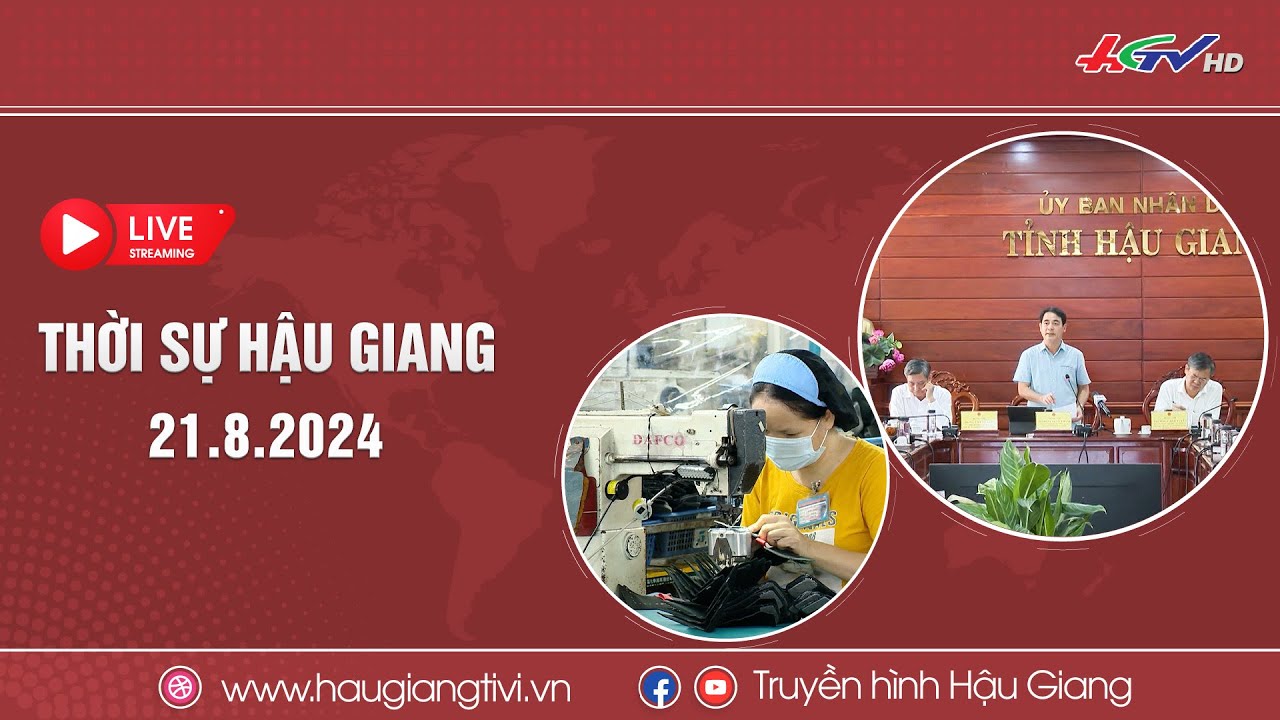 [🔴 Trực tiếp] Thời sự Hậu Giang 21.8.2024 | Truyền hình Hậu Giang