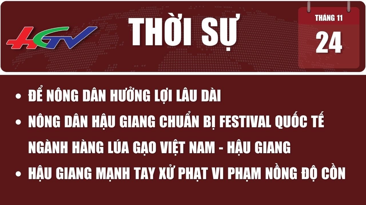 Thời sự Hậu Giang 24.11.2023 | Truyền hình Hậu Giang