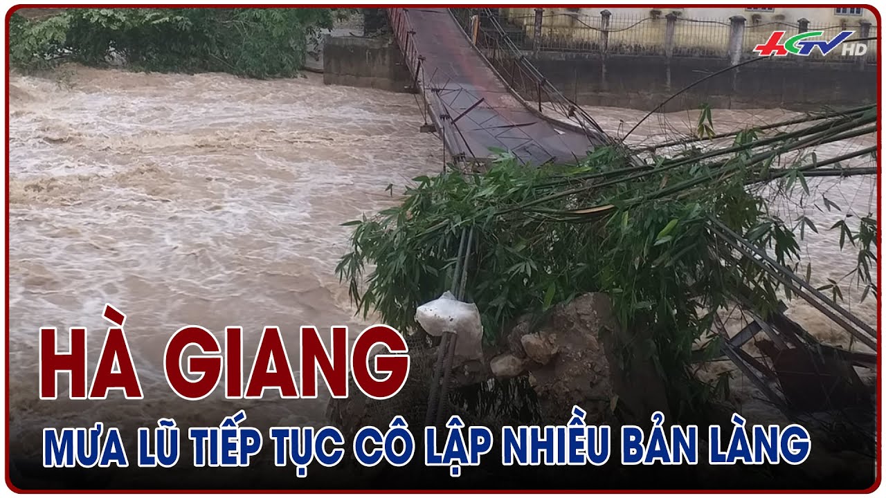 Hà Giang: Mưa lũ tiếp tục cô lập nhiều bản làng | Truyền hình Hậu Giang