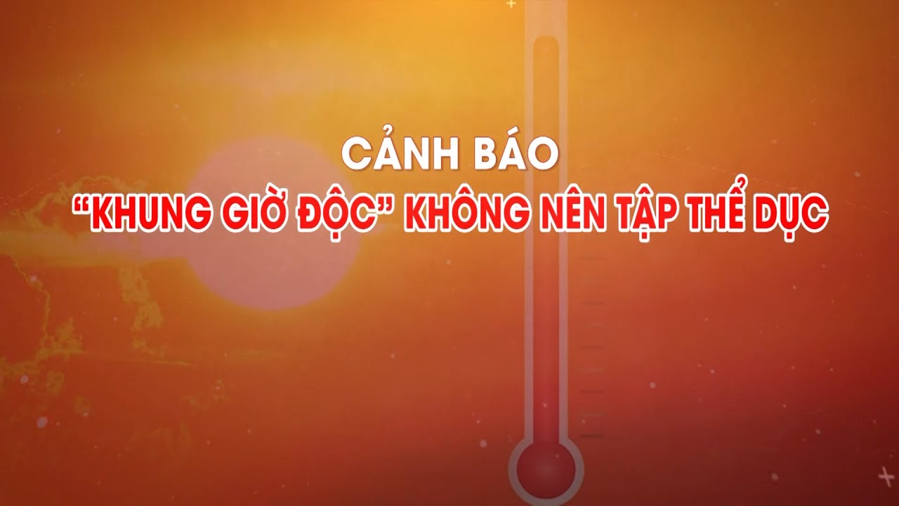 ❌ Cảnh báo "khung giờ độc" không nên tập thể dục | Truyền hình Hậu Giang