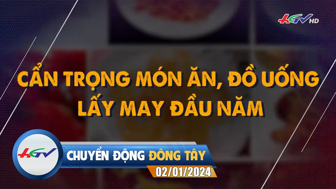 Chuyển động Đông Tây 02.01.2024 | Truyền hình Hậu Giang