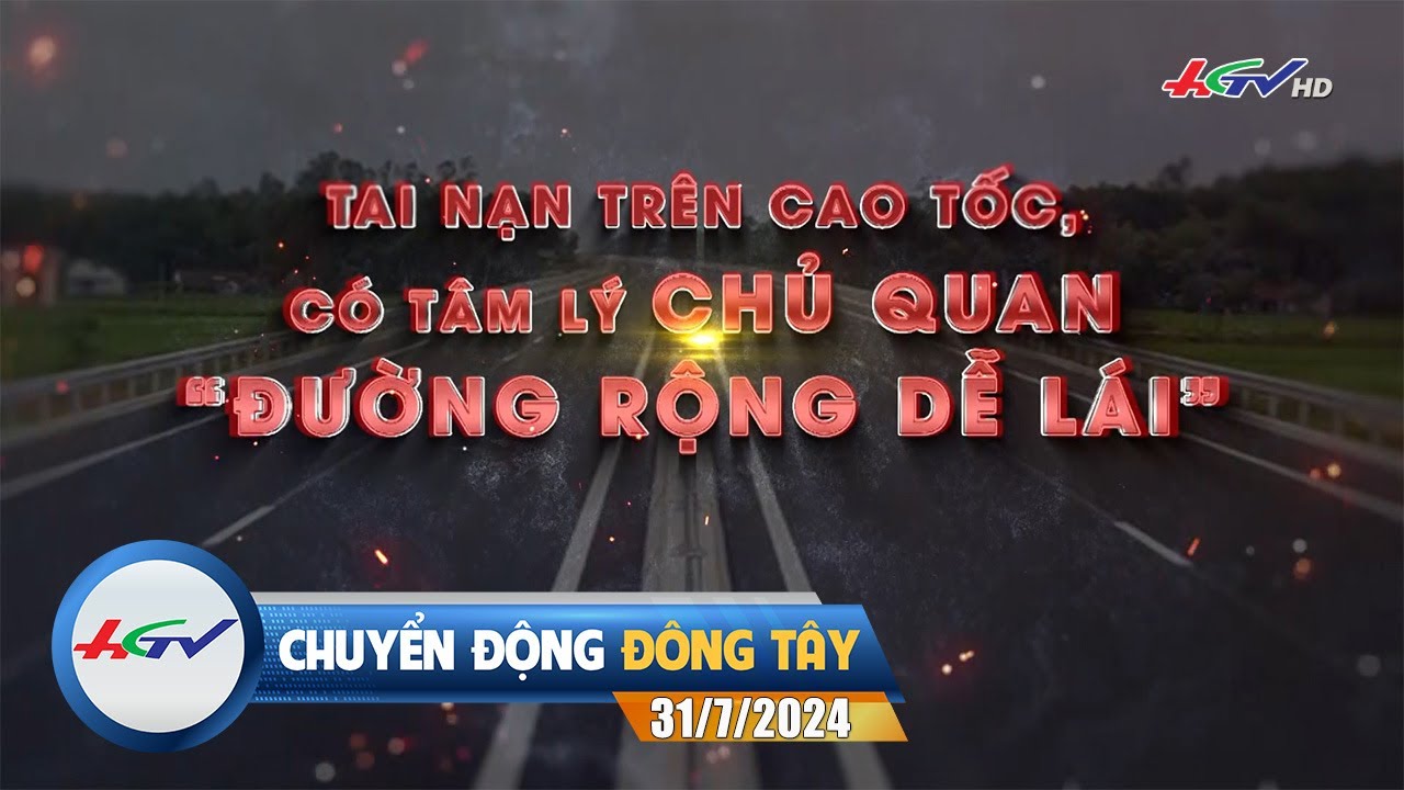 [🔴 Live] Chuyển động Đông Tây 31.7.2024 | Truyền Hình Hậu Giang