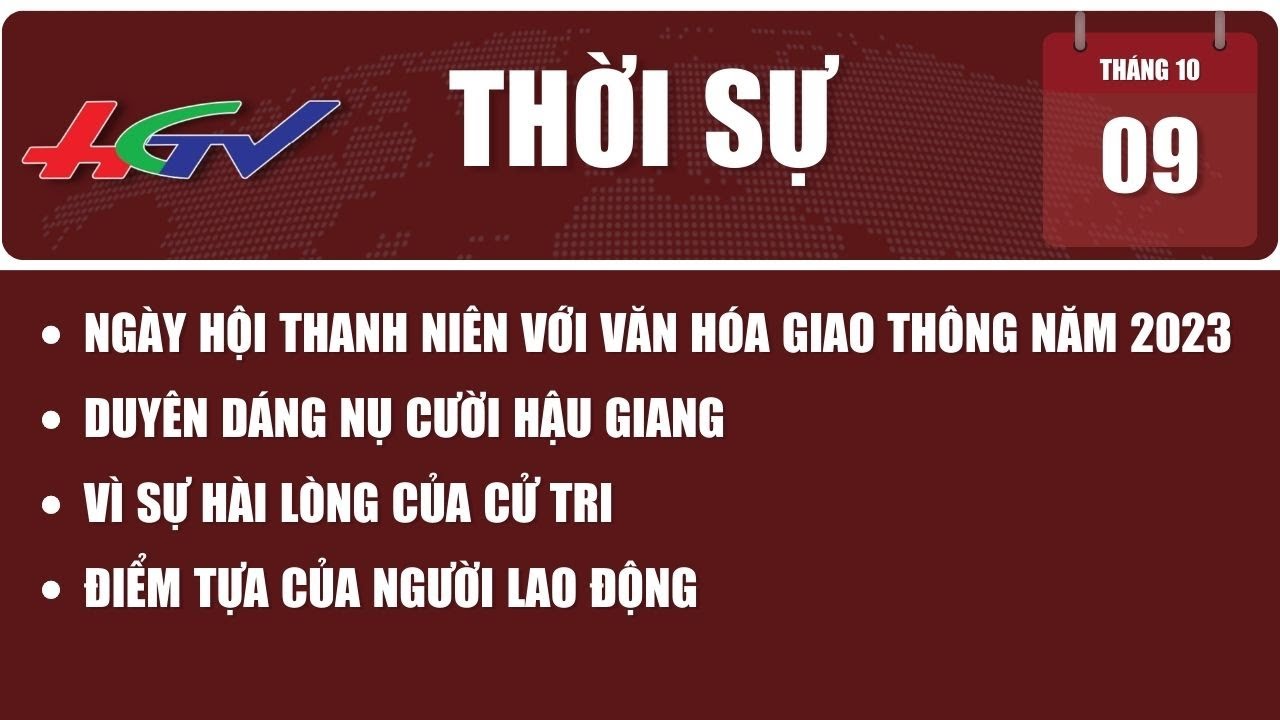 Thời sự Hậu Giang 09/10/2023 | Truyền hình Hậu Giang