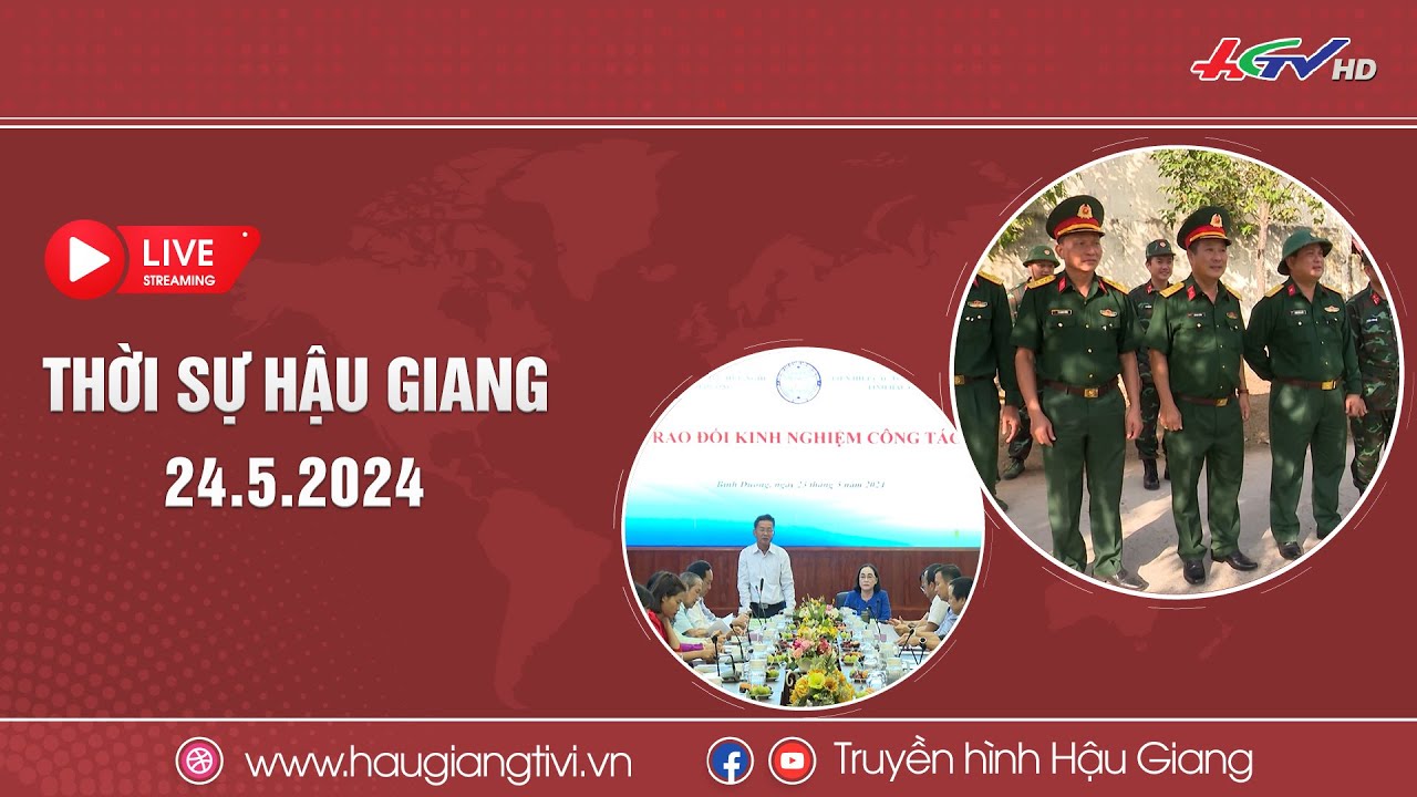 [🔴Trực tiếp] Thời sự Hậu Giang 24.5.2024 | Truyền hình Hậu Giang