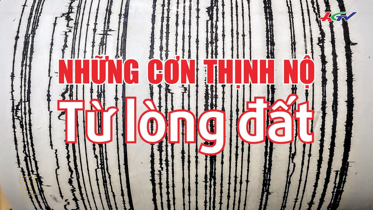 Những cơn th-ịnh nộ từ lòng đất | Truyền hình Hậu Giang