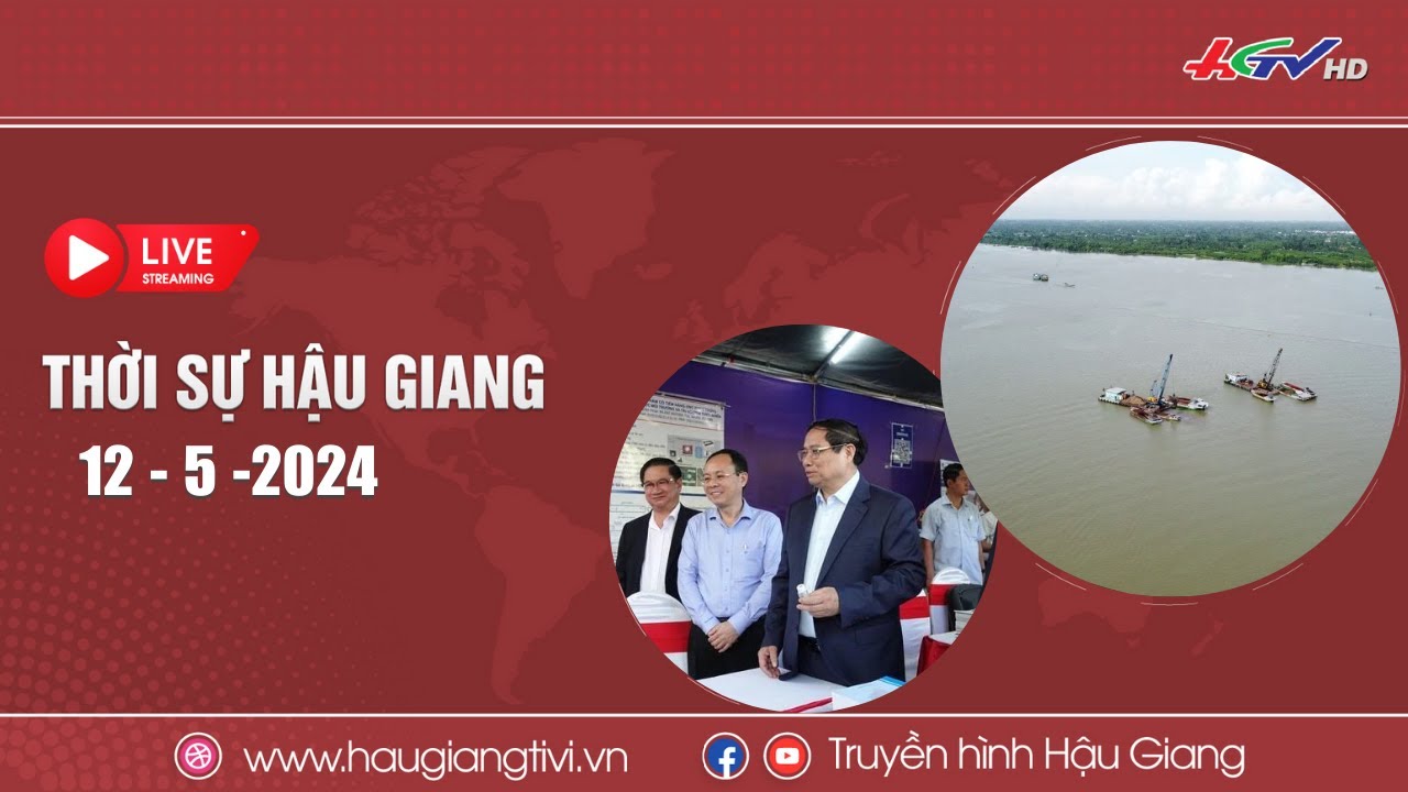 [🔴Trực tiếp] Thời sự Hậu Giang 12.5.2024 | Truyền hình Hậu Giang