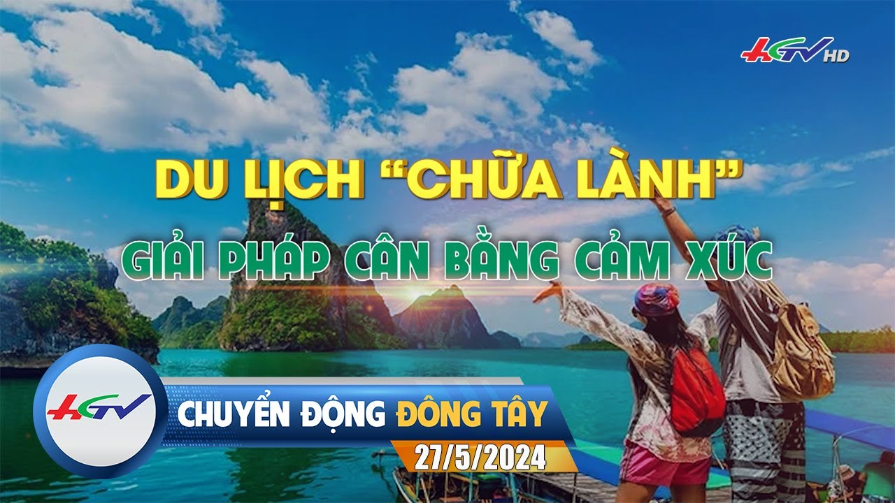 [🔴 Live] Chuyển động Đông Tây 27.5.2024 | Truyền Hình Hậu Giang