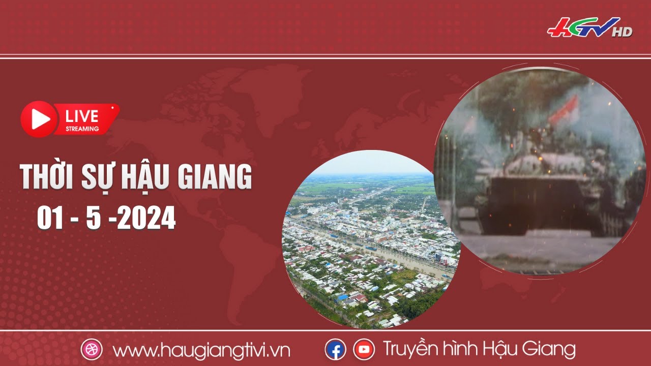 [🔴Trực tiếp] Thời sự Hậu Giang 01.5.2024 | Truyền hình Hậu Giang