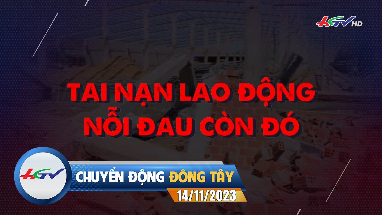 Chuyển động Đông Tây 14/11/2023 | Truyền hình Hậu Giang