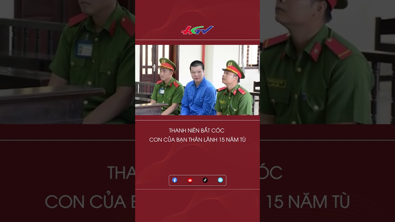 Thanh niên bắt cóc con của bạn thân lãnh 15 năm tù #shortshgtv | Truyền hình Hậu Giang