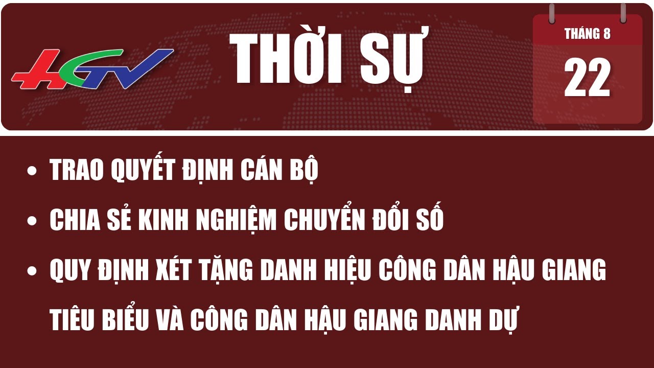 Thời sự Hậu Giang 22/8/2023 | Truyền hình Hậu Giang