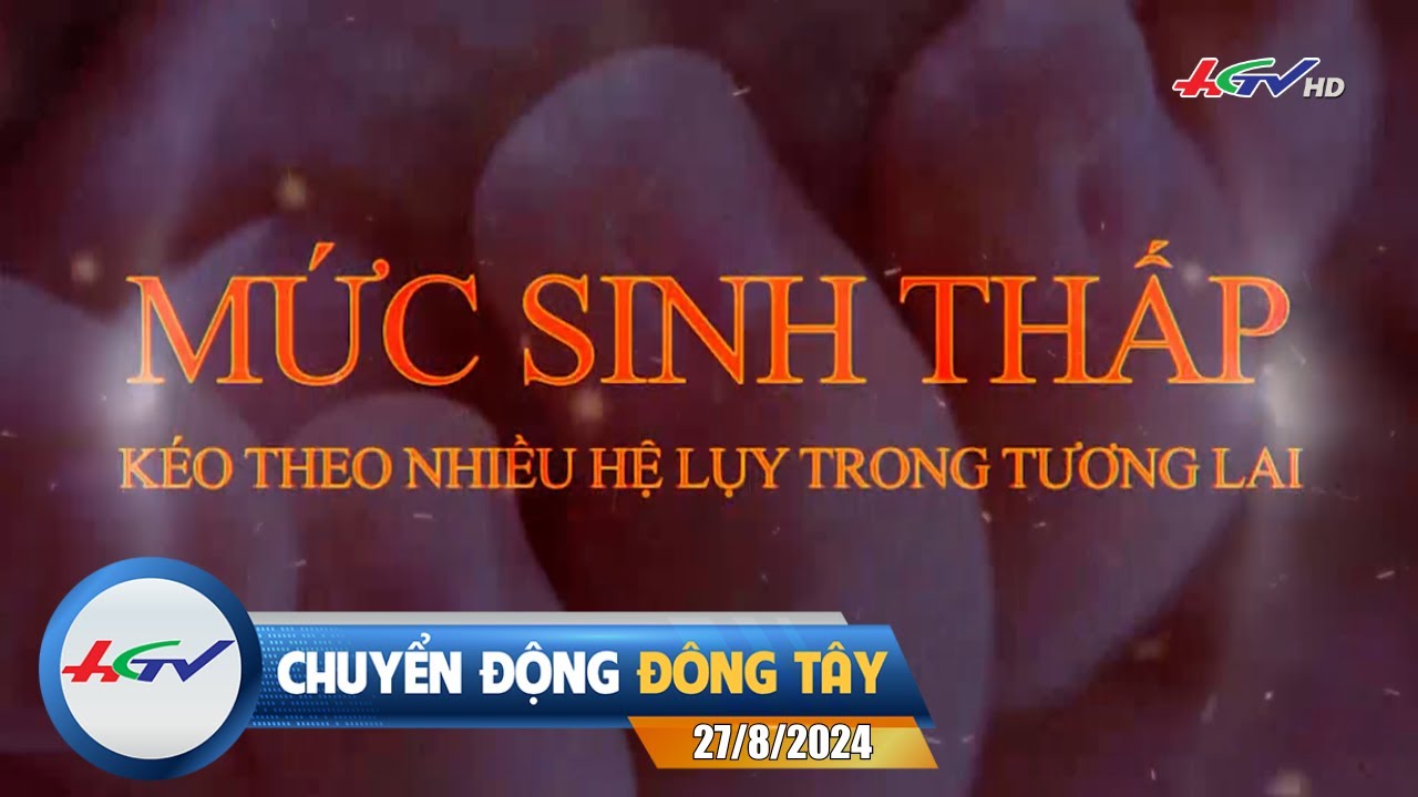 [🔴 Live] Chuyển động Đông Tây 27.8.2024 | Truyền Hình Hậu Giang