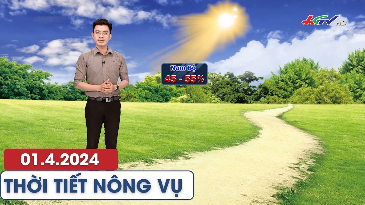 Thời tiết nông vụ 01.4.2024 | Truyền hình Hậu Giang