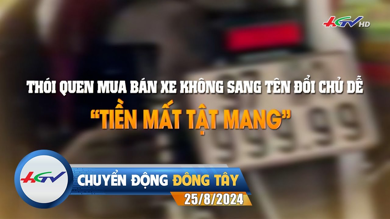 [🔴 Live] Chuyển động Đông Tây 25.8.2024 | Truyền Hình Hậu Giang