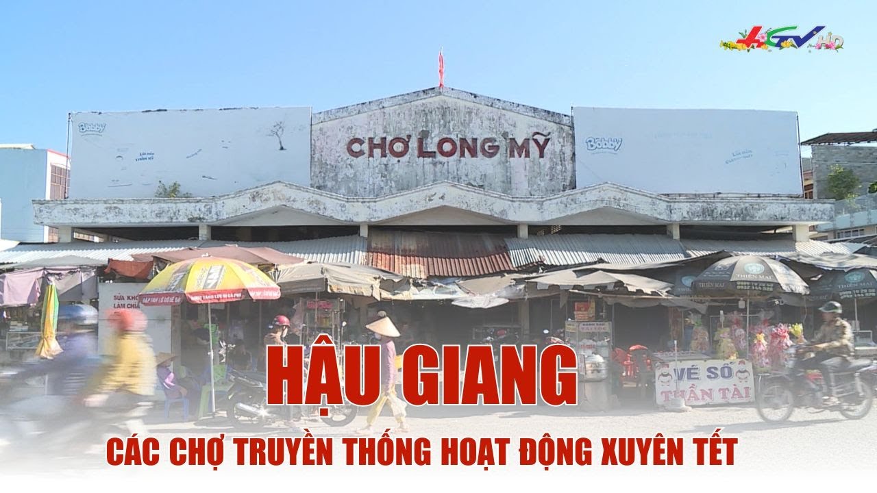 Hậu Giang: các chợ truyền thống hoạt động xuyên Tết | Truyền hình Hậu Giang