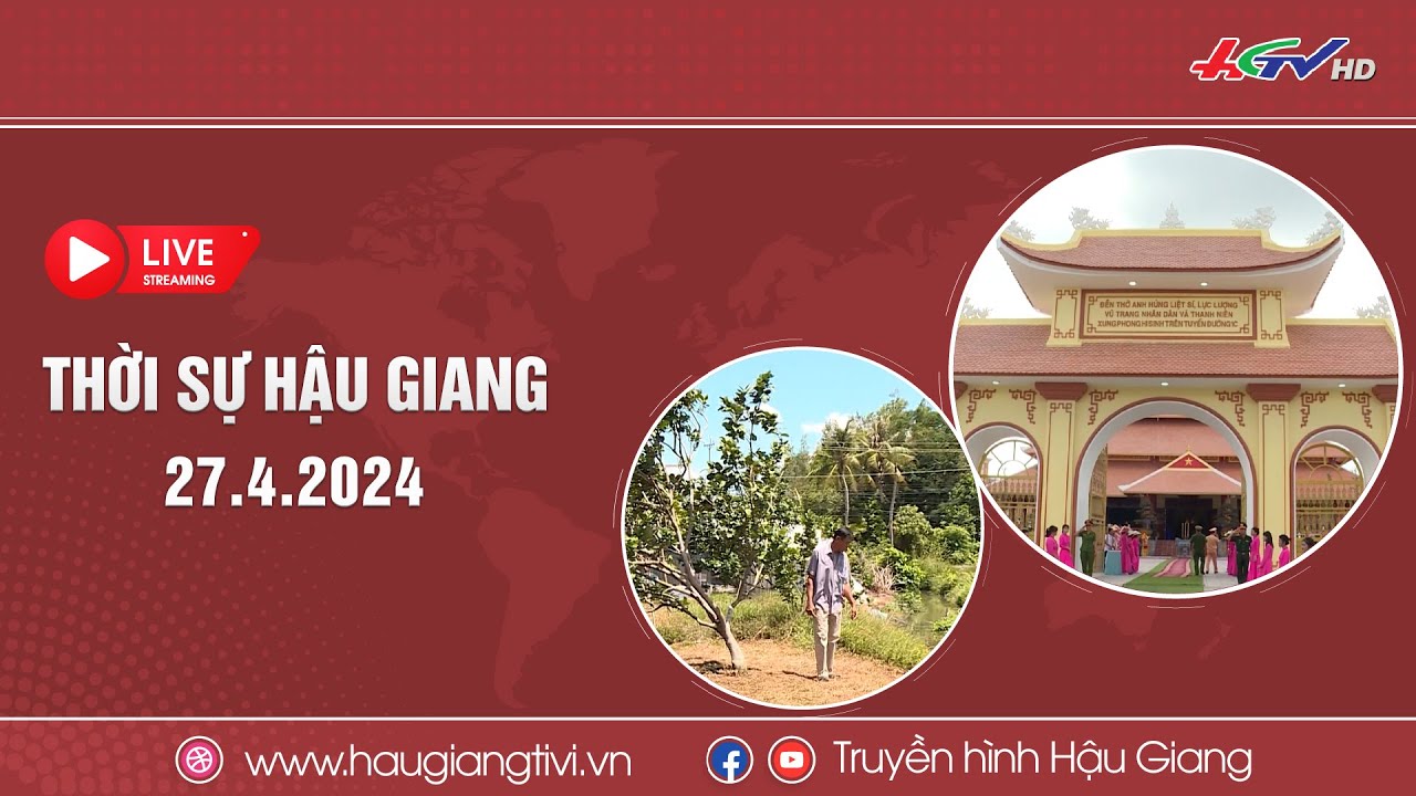 [🔴Trực tiếp] Thời sự Hậu Giang 27.4.2024 | Truyền hình Hậu Giang