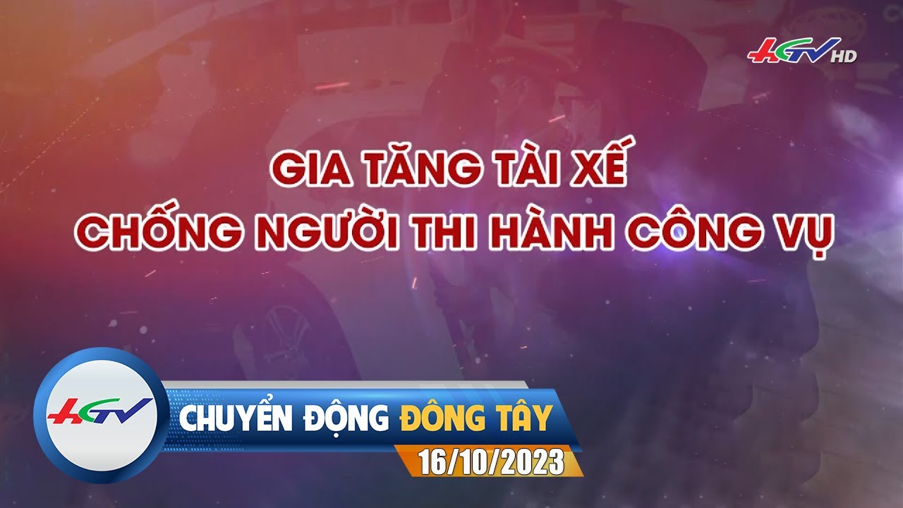 Chuyển động Đông Tây 16/10/2023 | Truyền hình Hậu Giang