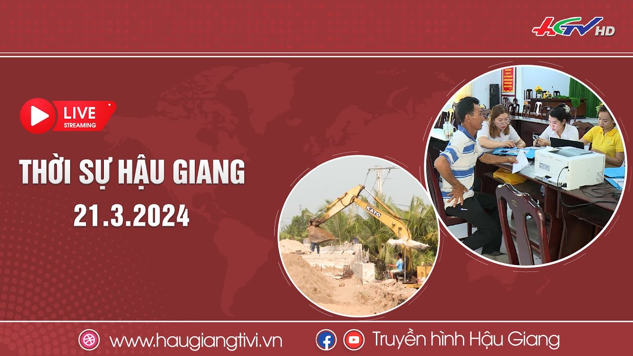 [🔴 Trực tiếp] Thời sự Hậu Giang 21.3.2024 | Truyền hình Hậu Giang