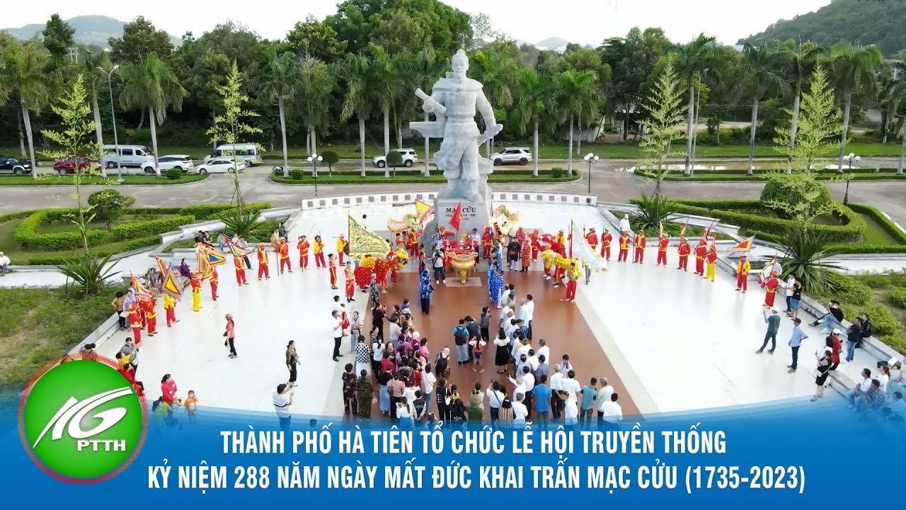 TP. Hà Tiên tổ chức Lễ hội truyền thống Kỷ niệm 288 năm ngày mất đức khai trấn Mạc Cửu (1735-2023)