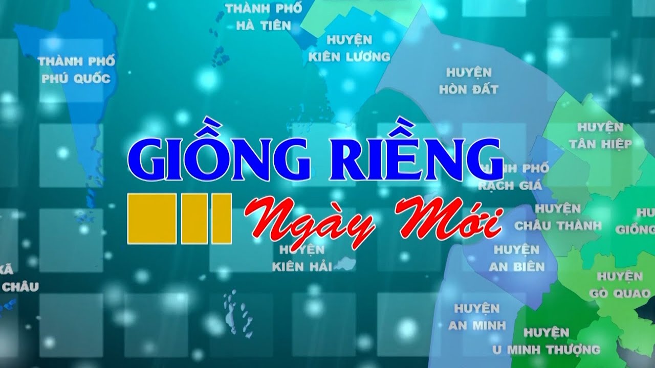 Giồng Riềng ngày mới I Kỳ 7 I THKG