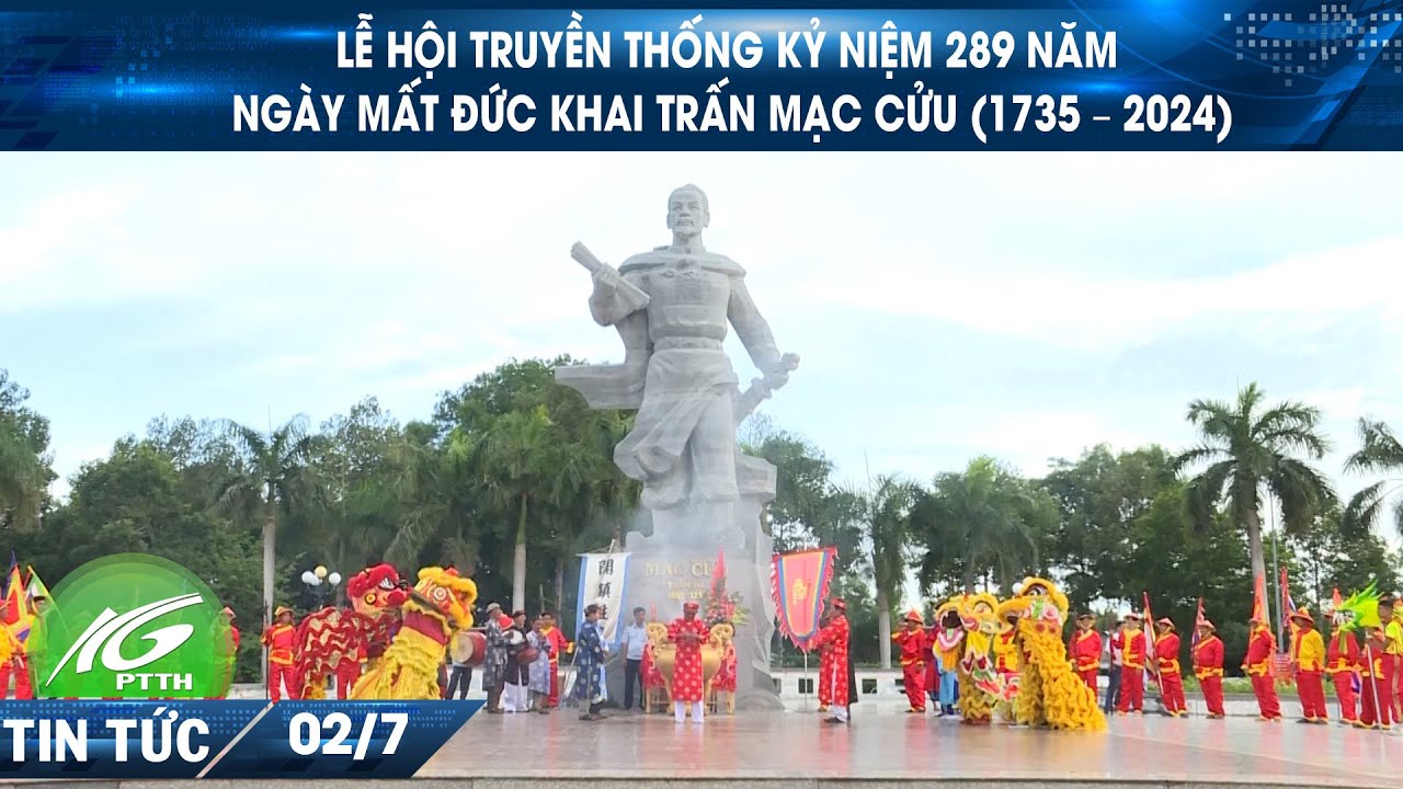 Lễ hội truyền thống kỷ niệm 289 năm ngày mất Đức khai trấn Mạc Cửu (1735 - 2024) I THKG