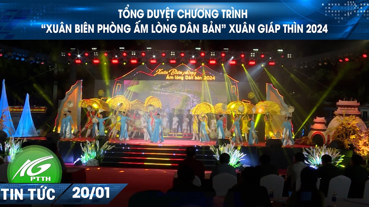 Tổng duyệt chương trình “Xuân Biên phòng ấm lòng Dân bản” Xuân Giáp Thìn 2024 I THKG