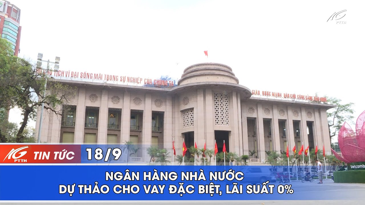 NGÂN HÀNG NHÀ NƯỚC DỰ THẢO CHO VAY ĐẶC BIỆT, LÃI SUẤT 0% I THKG