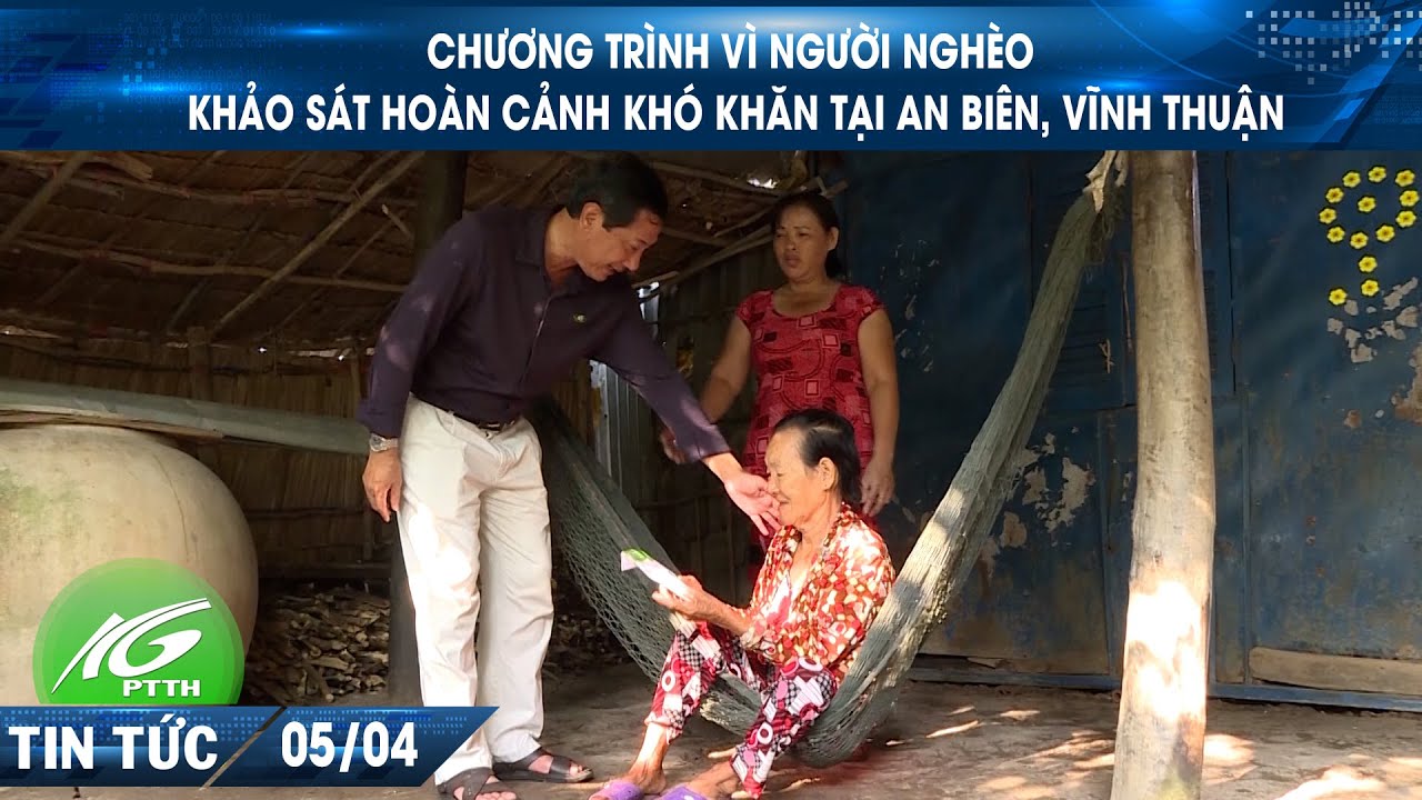 Chương trình vì người nghèo khảo sát hoàn cảnh khó khăn tại An Biên, Vĩnh Thuận I THKG