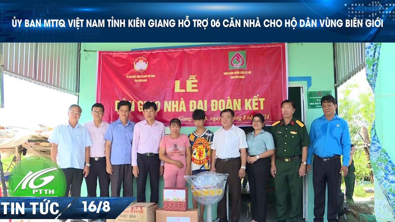 Ủy ban MTTQ Việt Nam tỉnh Kiên Giang hỗ trợ 06 căn nhà cho hộ dân vùng biên giới | THKG