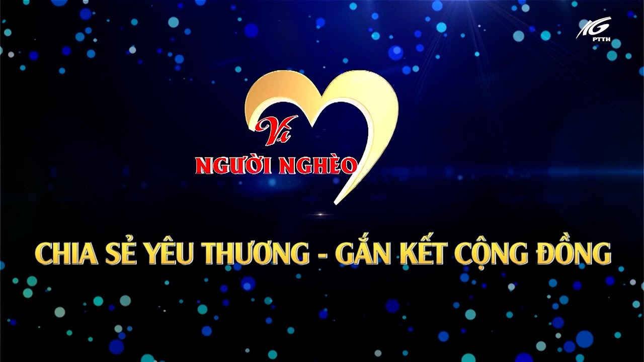 VÌ NGƯỜI NGHÈO I KỲ 17 I THKG