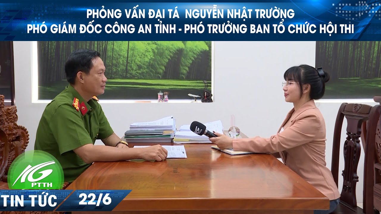 Phỏng vấn Đại tá Nguyễn Nhật Trường, Phó Giám đốc công an tỉnh, Phó trưởng Ban tổ chức Hội thi