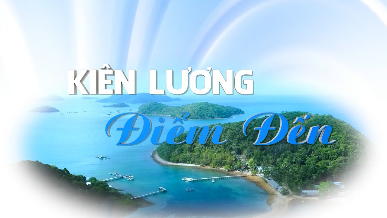 Kiên Lương điểm đến I Kỳ 2 năm 2024 I THKG