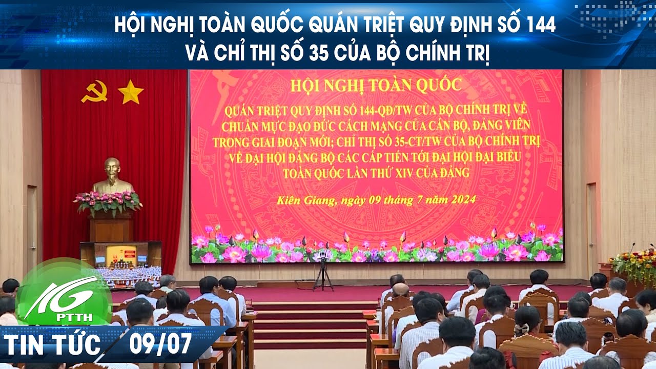 Hội nghị toàn quốc quán triệt quy định số 144 và chỉ thị số 35 của Bộ Chính trị I THKG