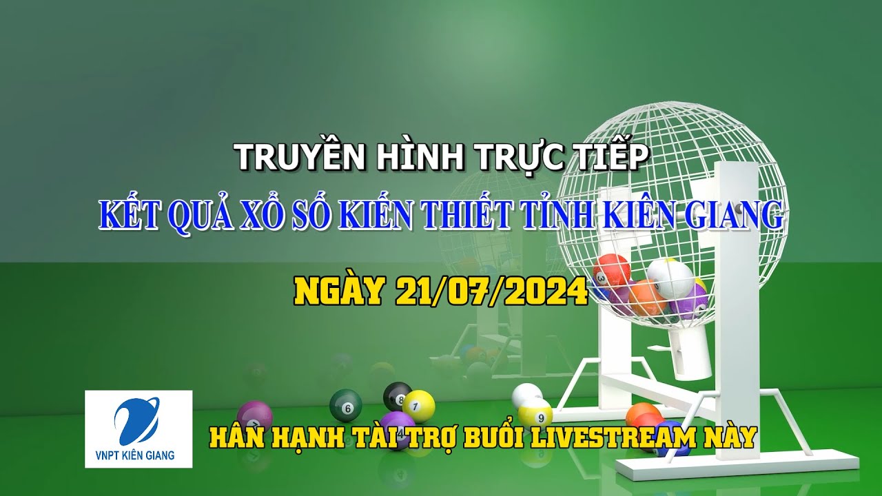 [🔴 LIVESTREAM ] Kết quả xổ số kiến thiết tỉnh Kiên Giang I Ngày 21/07/2024 I THKG