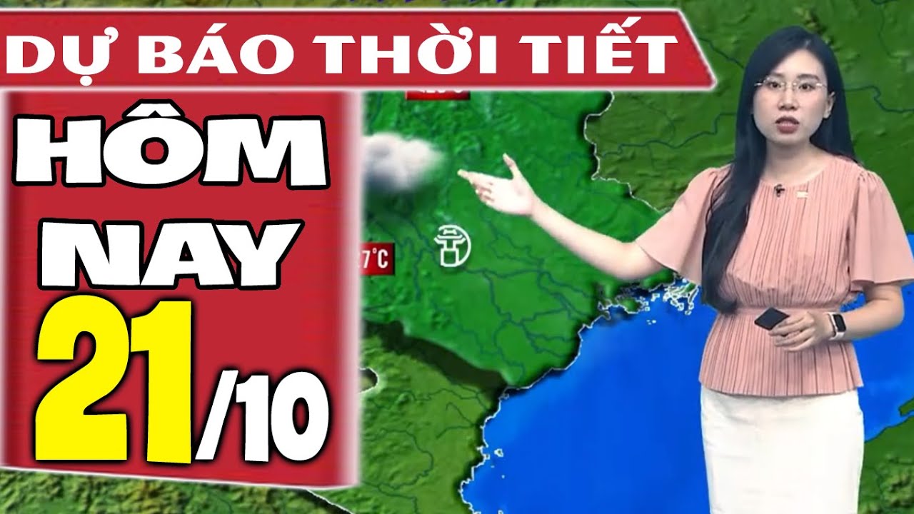 Dự báo thời tiết hôm nay mới nhất ngày 21/10 | Dự báo thời tiết 3 ngày tới