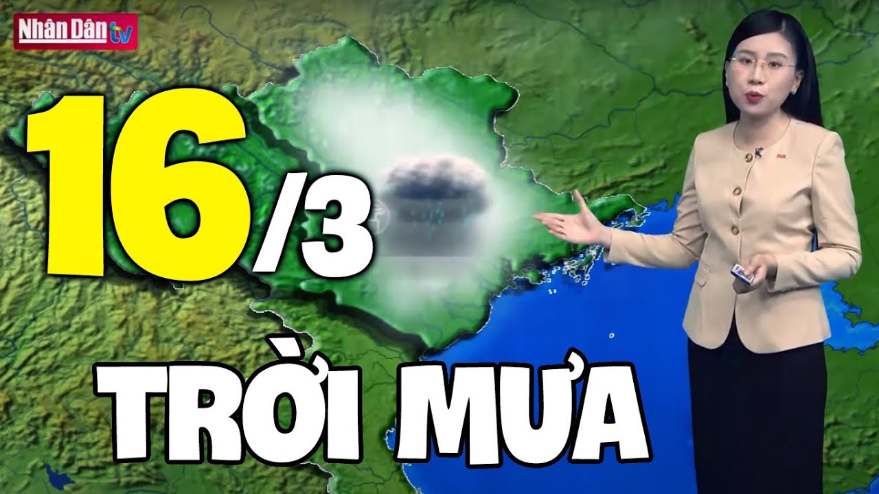 Dự báo thời tiết hôm nay và ngày mai 16/3 | Dự báo thời tiết đêm nay mới nhất