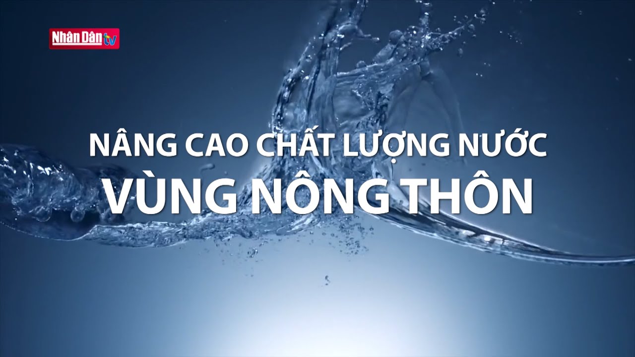 Nâng cao chất lượng  nước vùng nông thôn