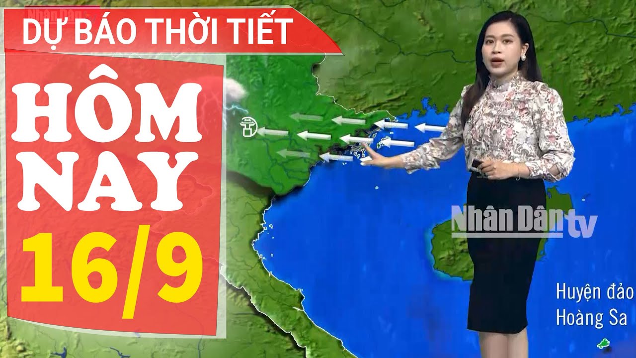 Dự báo thời tiết hôm nay mới nhất ngày 16/9 | Dự báo thời tiết 3 ngày tới