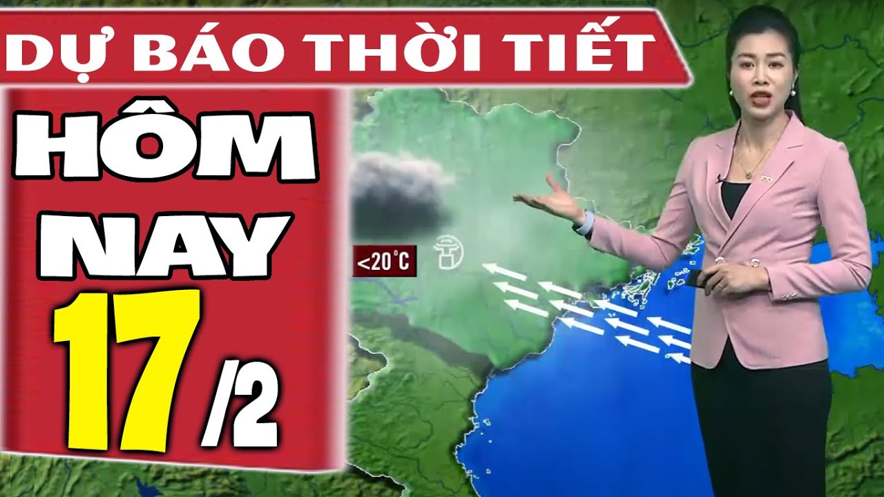 Dự báo thời tiết hôm nay mới nhất ngày 17/2 | Dự báo thời tiết 3 ngày tới