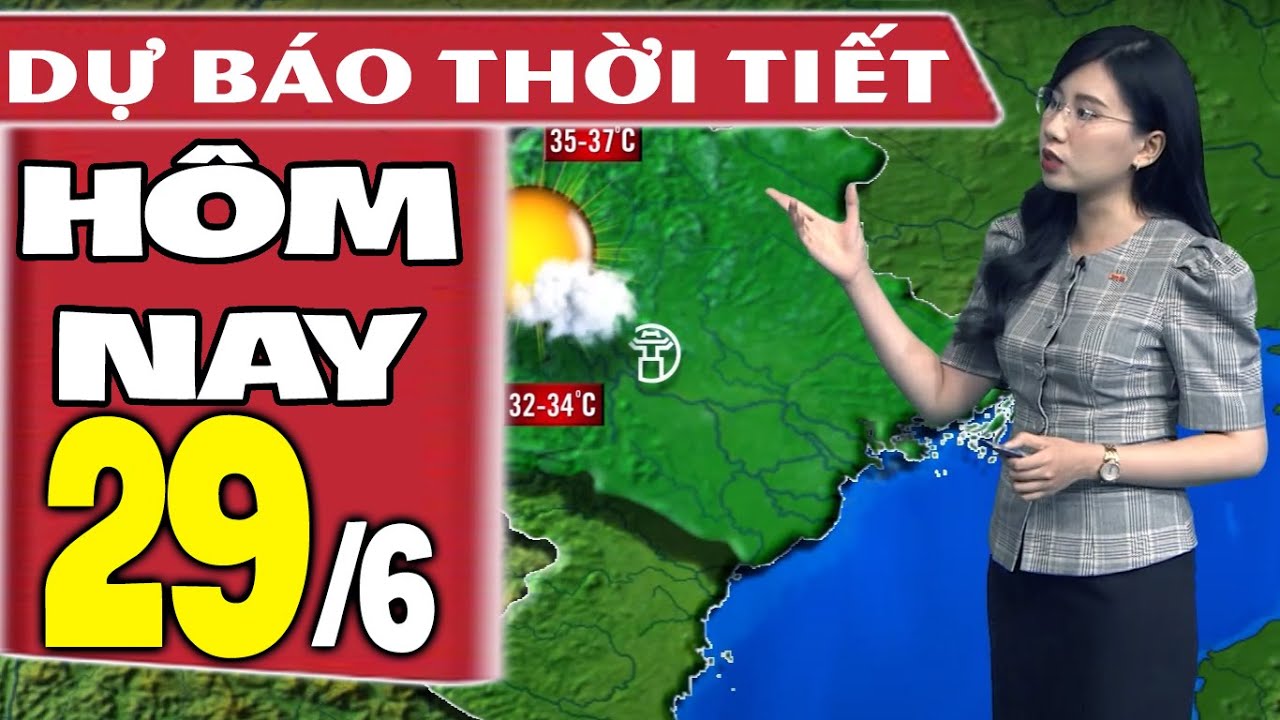 Dự báo thời tiết hôm nay mới nhất ngày 29/6 | Dự báo thời tiết 3 ngày tới