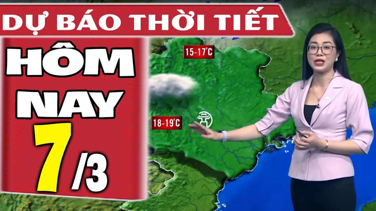 Dự báo thời tiết hôm nay mới nhất ngày 7/3 | Dự báo thời tiết 3 ngày tới