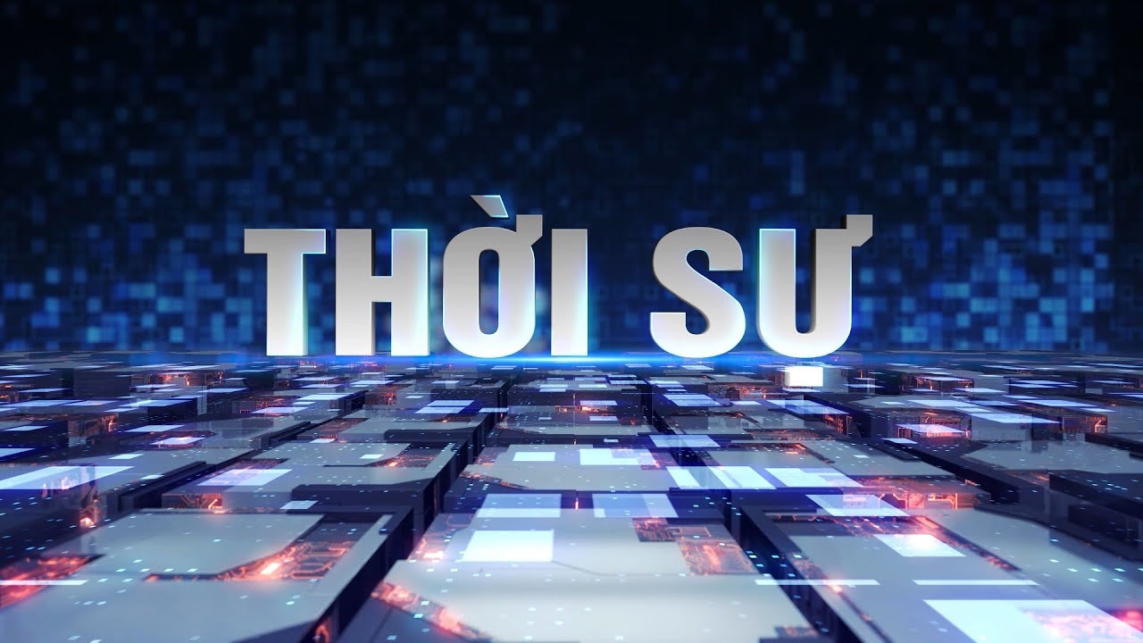 THỜI SỰ TỐI 12/5