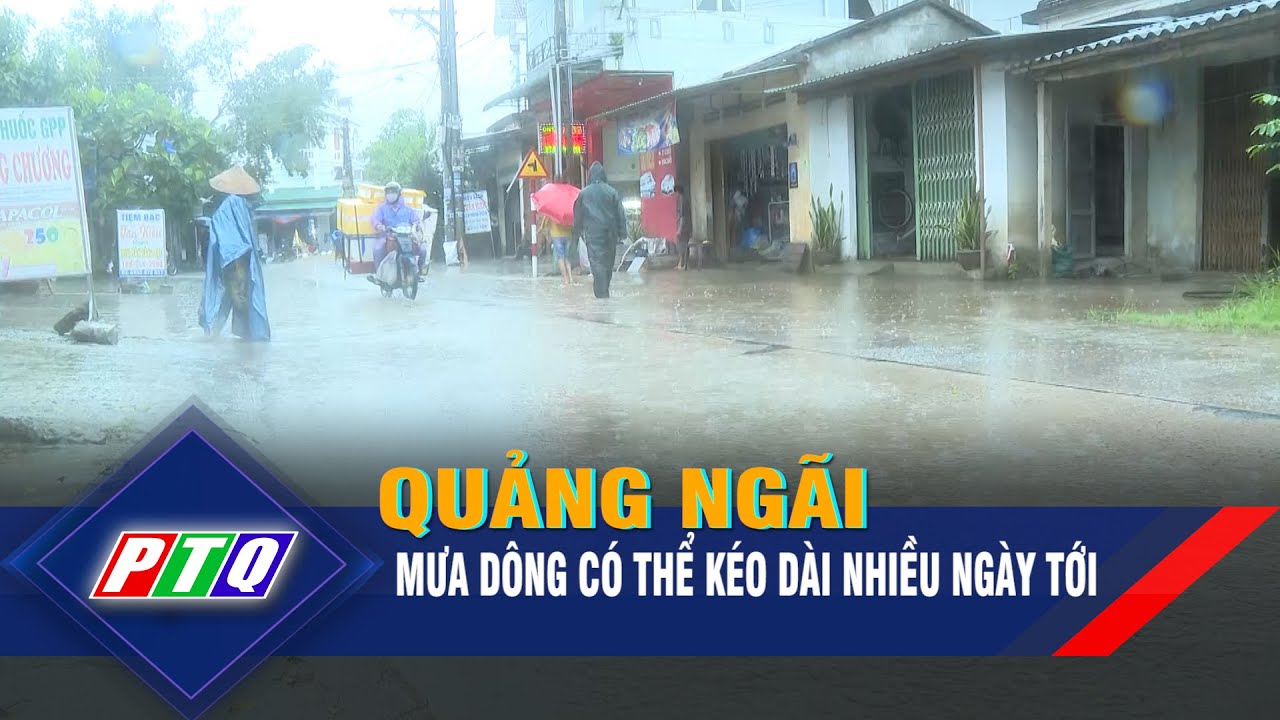 Quảng Ngãi: Mưa dông có thể kéo dài nhiều ngày tới | PTQ