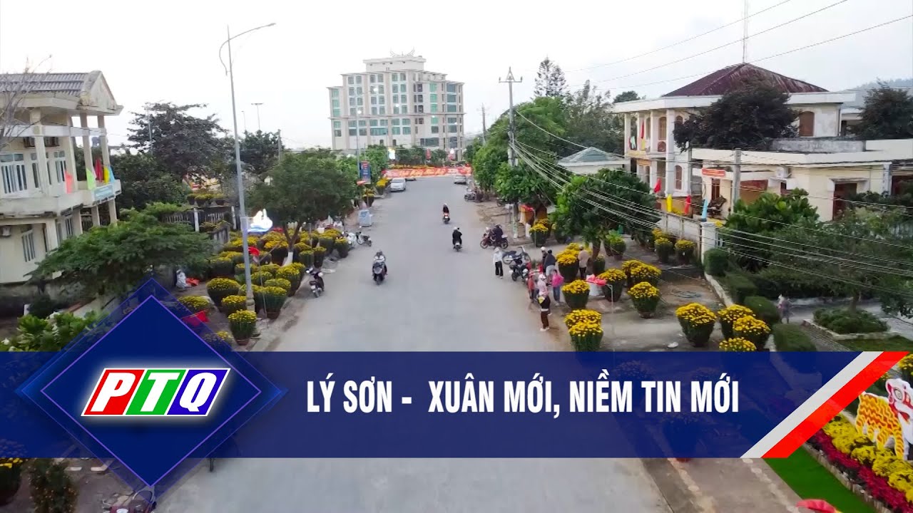 Lý Sơn -  Xuân mới, niềm tin mới  | PTQ