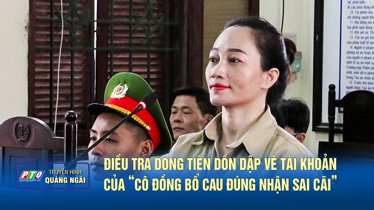 Điều tra dòng tiền dồn dập về tài khoản của “cô đồng bổ cau đúng nhận sai cãi” | PTQ